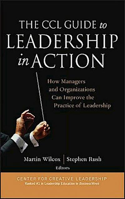 The CCL Guide to Leadership in Action