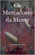 Os Mercadores da Morte.