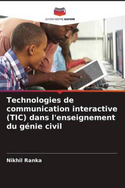 Technologies de communication interactive (TIC) dans l’enseignement du génie civil