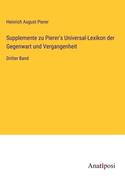 Supplemente zu Pierer’s Universal-Lexikon der Gegenwart und Vergangenheit