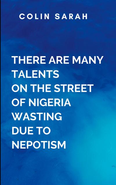 Colin, S: There Are Many Talents On The Streets Of Nigeria W