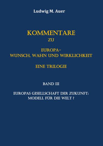 Kommentare zu Europa-Wunsch, Wahn und Wirklichkeit. Eine Trilogie