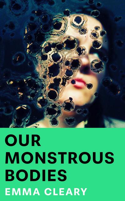 Our Monstrous Bodies