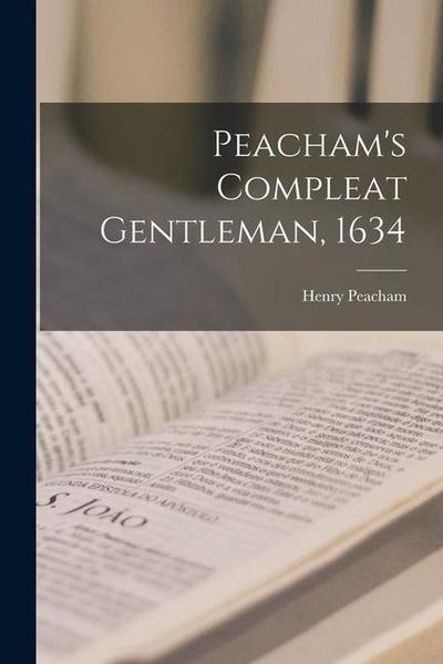 Peacham’s Compleat Gentleman, 1634