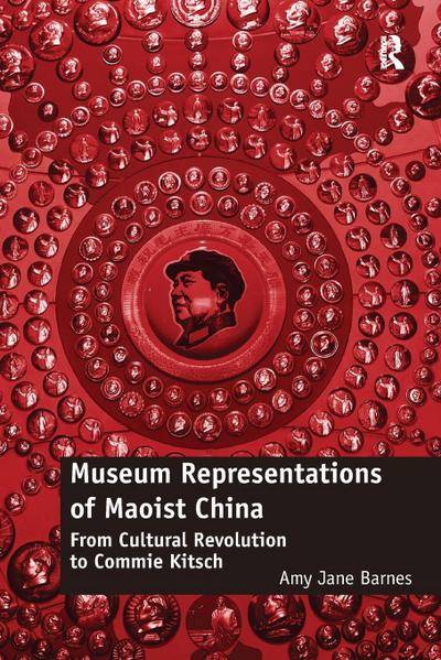 Museum Representations of Maoist China