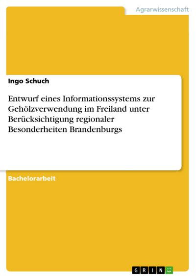 Entwurf eines Informationssystems zur Gehölzverwendung im Freiland unter Berücksichtigung regionaler Besonderheiten Brandenburgs