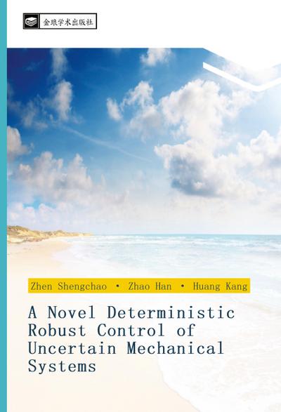 A Novel Deterministic Robust Control of Uncertain Mechanical Systems