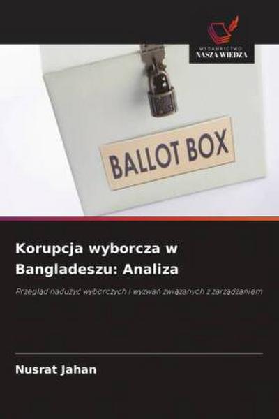 Korupcja wyborcza w Bangladeszu: Analiza