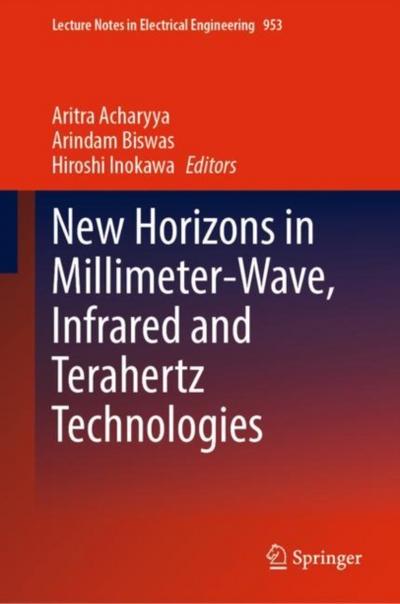 New Horizons in Millimeter-Wave, Infrared and Terahertz Technologies