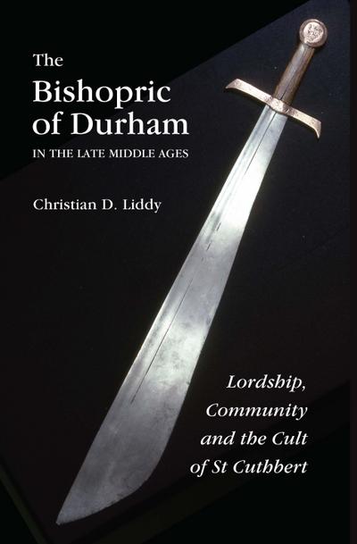 The Bishopric of Durham in the Late Middle Ages