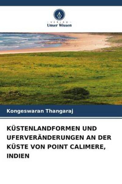 KÜSTENLANDFORMEN UND UFERVERÄNDERUNGEN AN DER KÜSTE VON POINT CALIMERE, INDIEN