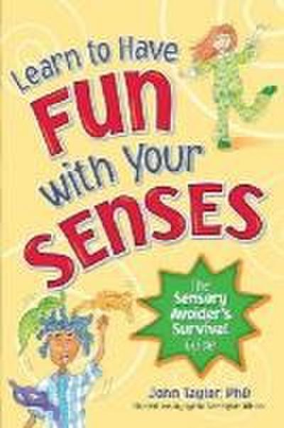 Learn to Have Fun with Your Senses