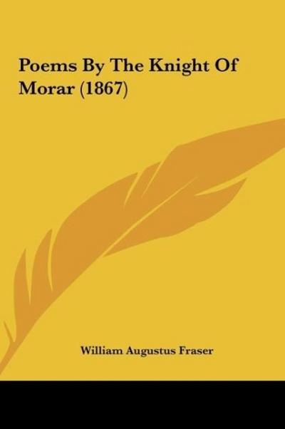 Poems By The Knight Of Morar (1867)