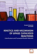 KINETICS AND MECHANISM OF LIPASE CATALYSED REACTIONS