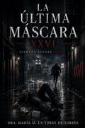 La Última Máscara - XXVI