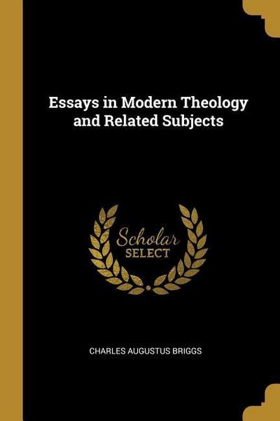 Essays in Modern Theology and Related Subjects