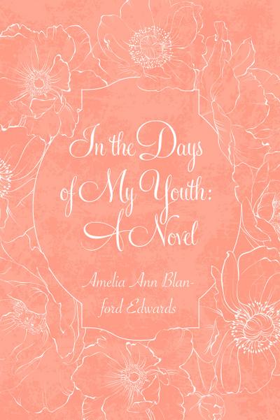 In the Days of My Youth: A Novel