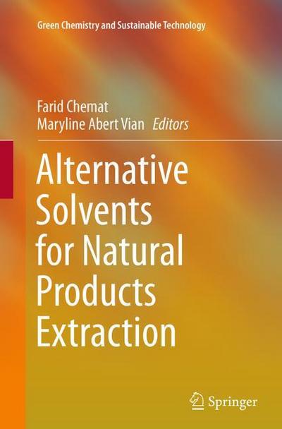 Alternative Solvents for Natural Products Extraction