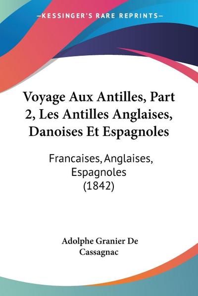 Voyage Aux Antilles, Part 2, Les Antilles Anglaises, Danoises Et Espagnoles