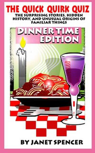 Quick Quirk Quiz: Dinnertime Edition