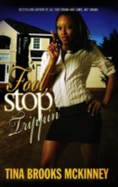 Fool Stop Trippin’