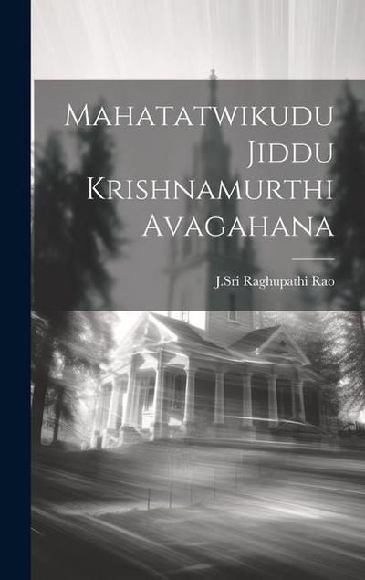 Mahatatwikudu Jiddu Krishnamurthi Avagahana