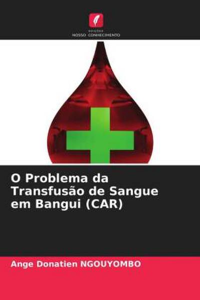 O Problema da Transfusão de Sangue em Bangui (CAR)