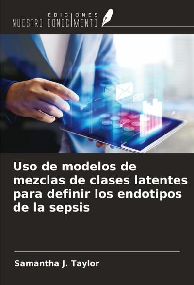 Uso de modelos de mezclas de clases latentes para definir los endotipos de la sepsis