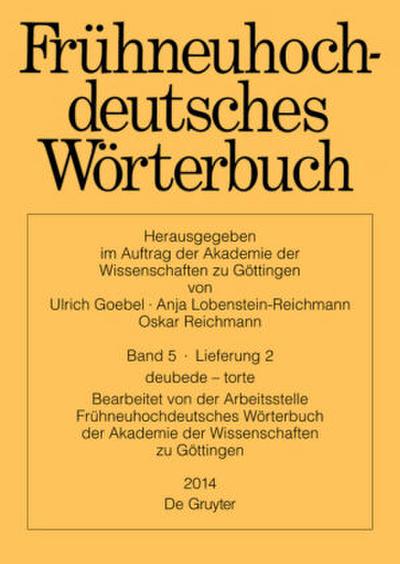 Frühneuhochdeutsches Wörterbuch, Band 5/Lieferung 2, deubede - torte