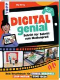 Digital Genial! - Schritt für Schritt zum Medienprofi