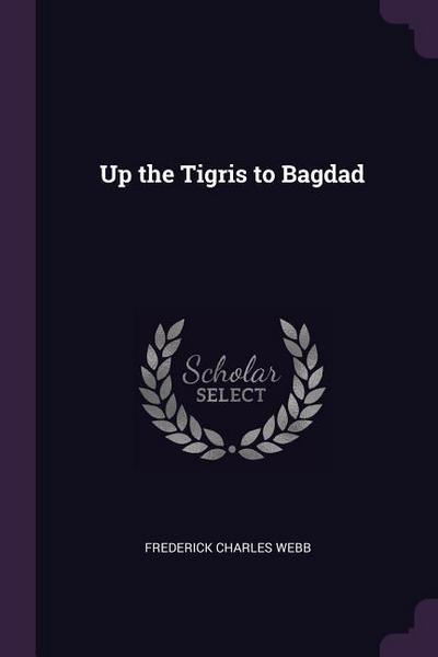 Up the Tigris to Bagdad