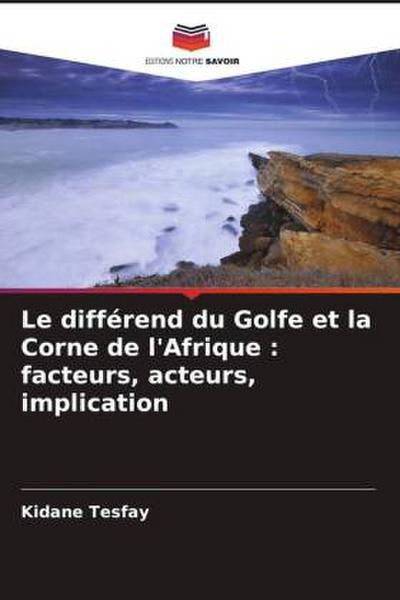 Le différend du Golfe et la Corne de l’Afrique : facteurs, acteurs, implication