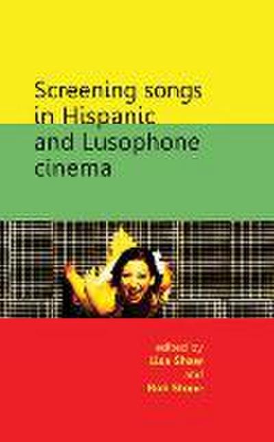 Screening songs in Hispanic and Lusophone cinema