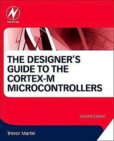 Martin, T: The Designer’s Guide to the Cortex-M Processor Fa