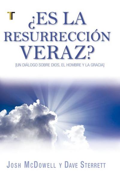 ¿Es La Resurrección Veraz?