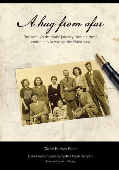 A Hug From Afar: One family’s dramatic journey through three continents to escape the Holocaust
