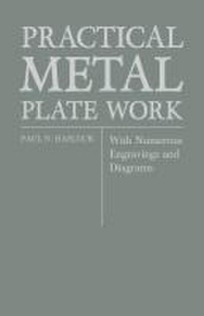 Practical Metal Plate Work - With Numerous Engravings and Diagrams