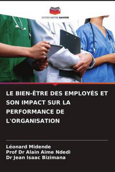 LE BIEN-ÊTRE DES EMPLOYÉS ET SON IMPACT SUR LA PERFORMANCE DE L’ORGANISATION