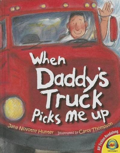 When Daddy’s Truck Picks Me Up