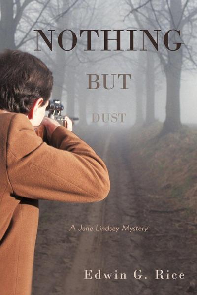 Nothing But Dust - Edwin G. Rice