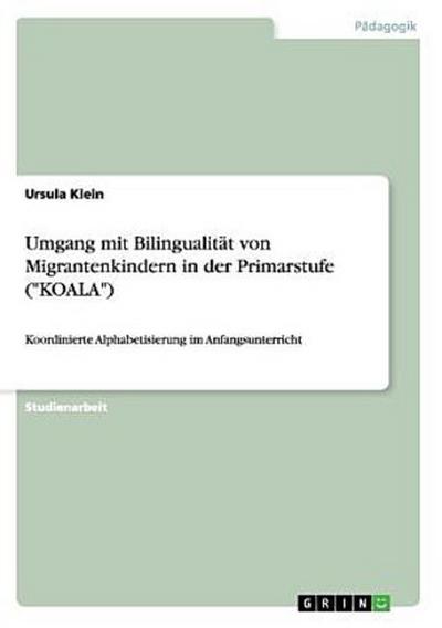 Umgang mit Bilingualität von Migrantenkindern in der Primarstufe ("KOALA")