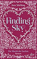 Finding Sky Die Macht der Seelen 1: Roman