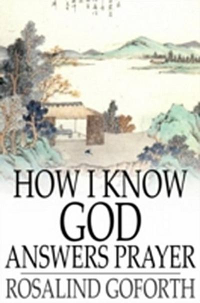 How I Know God Answers Prayer