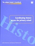 Coordinating History Across the Primary School - Julie Davies