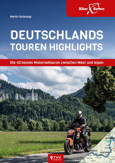 Deutschlands Touren Highlights: Die 40 besten Motorradtouren zwischen Meer und Alpen