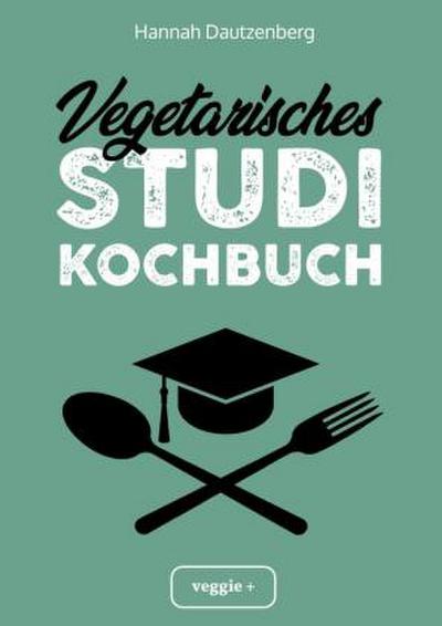 Vegetarisches Studi-Kochbuch