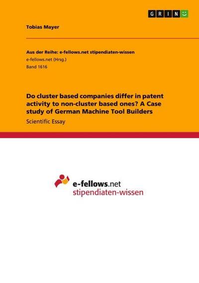 Do cluster based companies differ in patent activity to non-cluster based ones? A Case study of German Machine Tool Builders