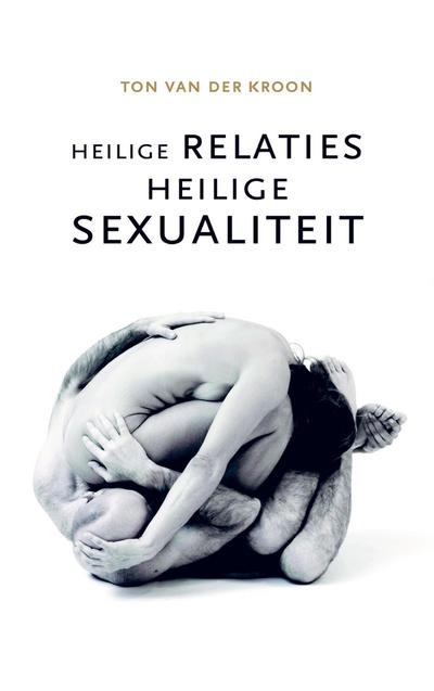 Heilige Relaties, Heilige Sexualiteit: Een inwijding in liefde