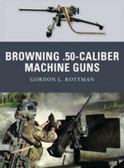 Browning .50-Caliber Machine Guns