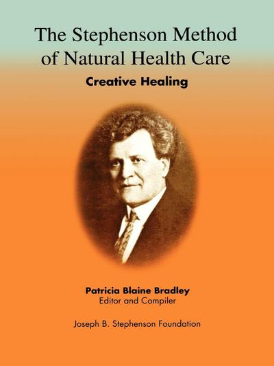 The Stephenson Method of Natural health Care: Creative Healing